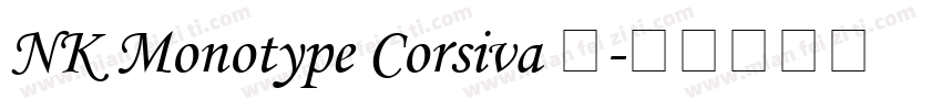 NK Monotype Corsiva 语字体转换
